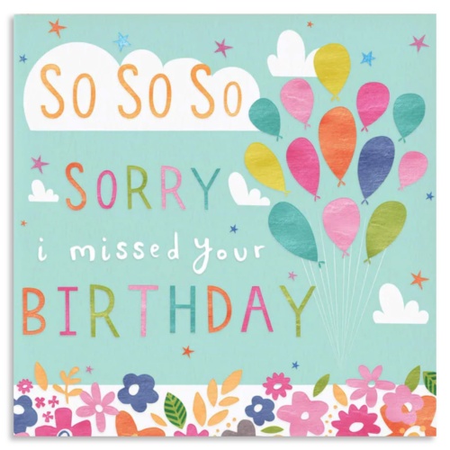 Sorry I Missed Your Birthday Card Greeting Card| Buy Online